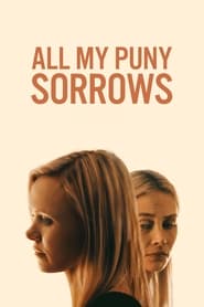 All My Puny Sorrows (2021) poster