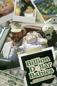 Billion Dollar Babies: The True Story of the Cabbage Patch Kids
