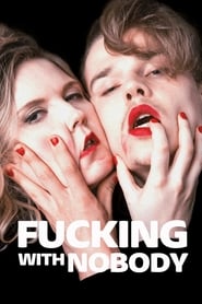 Fucking with Nobody (2021) Fucking with Nobody (2021)