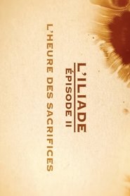 Poster for L'heure des sacrifices - L'Iliade Épisode 2 - Les grands mythes