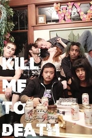 Kill me to death постер