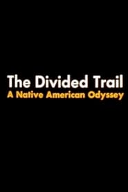 The Divided Trail: A Native American Odyssey film gratis Online