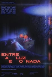 Entre a Luz e o Nada