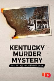 Kentucky Murder Mystery: The Trials of Anthony Gray
