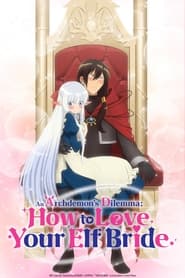 An Archdemon’s Dilemma: How to Love Your Elf Bride () – Television