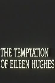Poster The Temptation of Eileen Hughes