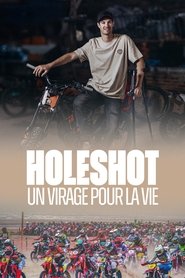 Holeshot : Un virage pour la vie 2024 Безплатен неограничен достъп
