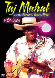 Taj Mahal and The Phantom Blues Band in St. Lucia