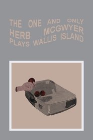 Poster The One and Only Herb McGwyer Plays Wallis Island 2007