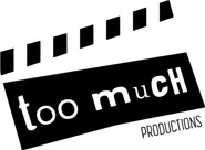 Logo for Too Much Productions Logo for Too Much Productions