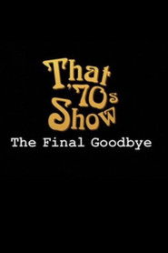 Full Cast of That '70s Show: The Final Goodbye