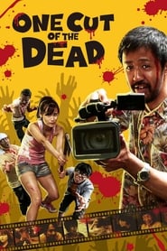 One Cut of the Dead (2017) One Cut of the Dead (2017)