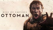 El Ascenso de un Imperio: Otomano