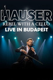 Hauser - Rebel With a Cello Live in Budapest 2022 (2023)