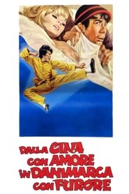 Dalla Cina con amore… in Danimarca con furore) Dalla Cina con amore… in Danimarca con furore (1973)