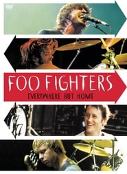 كامل اونلاين Foo Fighters: Everywhere But Home 2003 مشاهدة فيلم مترجم
