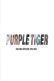 Purple Tiger: Racing Outside the Box (2021)