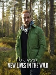 Ben Fogle: New Lives In The Wild: Season 10