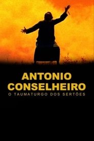 Antônio Conselheiro: O Taumaturgo dos Sertões) Antônio Conselheiro: O Taumaturgo dos Sertões (2012)