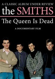 Poster The Smiths: The Queen Is Dead - A Classic Album Under Review 2008