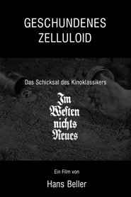 Poster Geschundenes Zelluloid - Das Schicksal des Kinoklassikers "Im Westen nichts Neues"