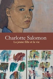 Charlotte Salomon : la jeune fille et la vie (2022)