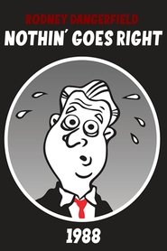 Poster Rodney Dangerfield: Nothin' Goes Right 1988