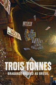 Trois tonne$ : Braquage record au Brésil Trois tonne$ : Braquage record au Brésil