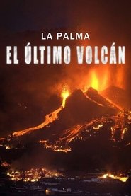 La Palma: el último volcán) La Palma: el último volcán (2022)