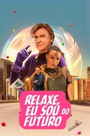 Pôster de Relaxe, Eu Sou do Futuro