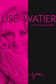 مشاهدة فيلم Lise Watier, une vie à entreprendre 2015 مترجم بجودة عالية