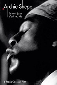 Poster Archie Shepp: Je suis jazz... c'est ma vie 1984