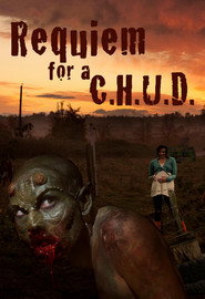 Poster for Requiem For a C.H.U.D