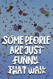 Some People Are Just Funny That Way