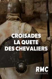 Croisades : La quête des chevaliers