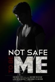 Poster Not Safe to Be Me 2015