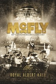 Poster McFly: 10th Anniversary Concert - Live at the Royal Albert Hall 2013
