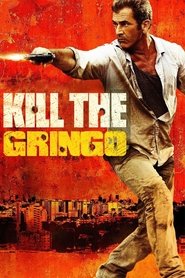 Kill the Gringo film en streaming