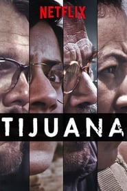 Voir Tijuana serie en streaming