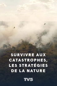 Survivre aux catastrophes, les strat&eacute;gies de la nature (2020)