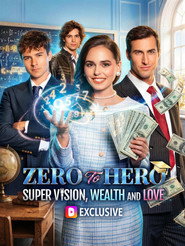 Zero to Hero: Super Vision, Wealth and Love
