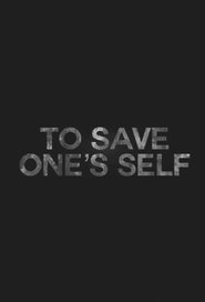 Poster To Save One's Self 2012