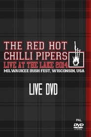 The Red Hot Chilli Pipers – Live At The Lake (2014)