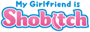 My Girlfriend Is Shobitch Logo