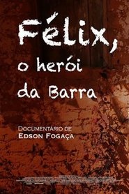 Poster Félix, o Herói da Barra 2015