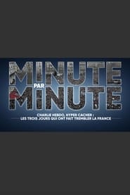 Minute par Minute : Charlie Hebdo, Hyper Cacher - Les Trois Jours qui ont fait Trembler la France
