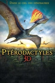 Ptérodactyles : Dans le ciel des dinosaures streaming