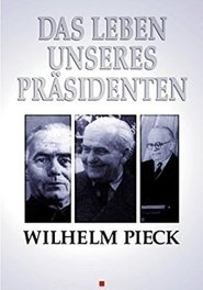 Poster Wilhelm Pieck - Das Leben unseres Präsidenten 1952