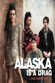 Alaska‧is‧a‧Drag‧2017 Full‧Movie‧Deutsch