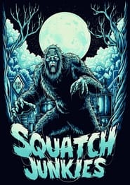 Poster Squatch Junkies